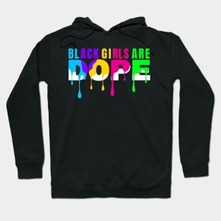 Black Girls are Dope Hoodie